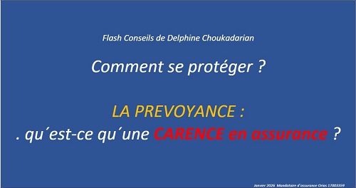 Flash Conseils de Delphine Choukadarian Prévoyance Carence